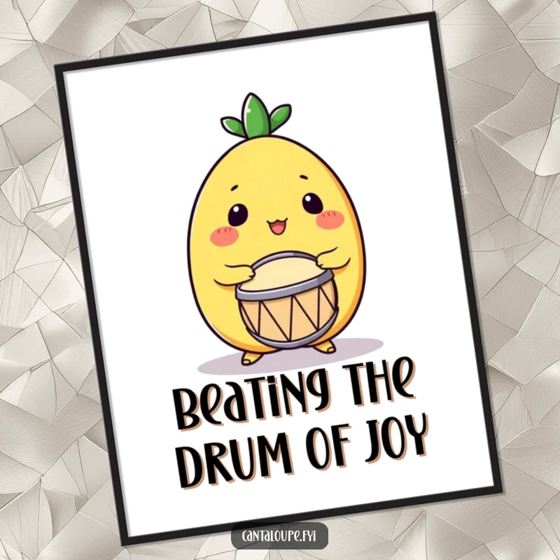 Funny Free Printable Wall Art featuring an enthusiastic cantaloupe character playing a small round drum with great energy.